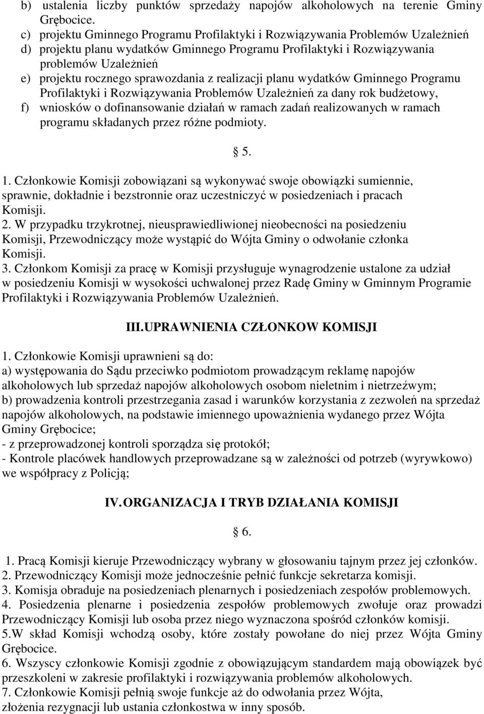 sprawozdania z realizacji planu wydatków Gminnego Programu Profilaktyki i Rozwiązywania Problemów Uzależnień za dany rok budżetowy, f) wniosków o dofinansowanie działań w ramach zadań realizowanych w