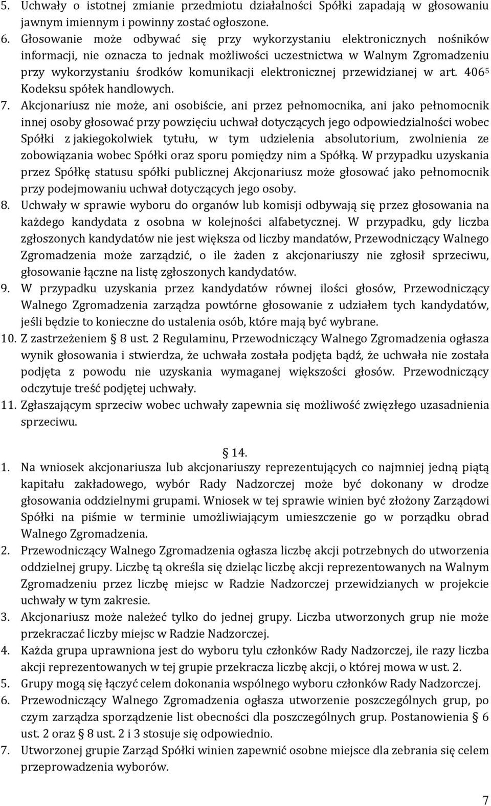 elektronicznej przewidzianej w art. 406 5 Kodeksu spółek handlowych. 7.