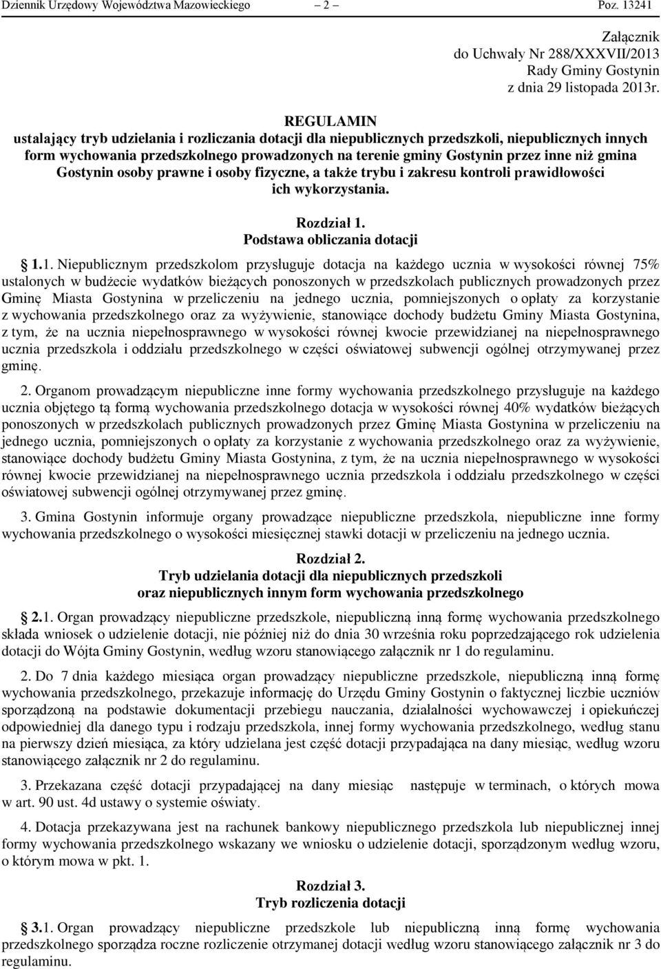 gmina Gostynin osoby prawne i osoby fizyczne, a także trybu i zakresu kontroli prawidłowości ich wykorzystania. Rozdział 1.