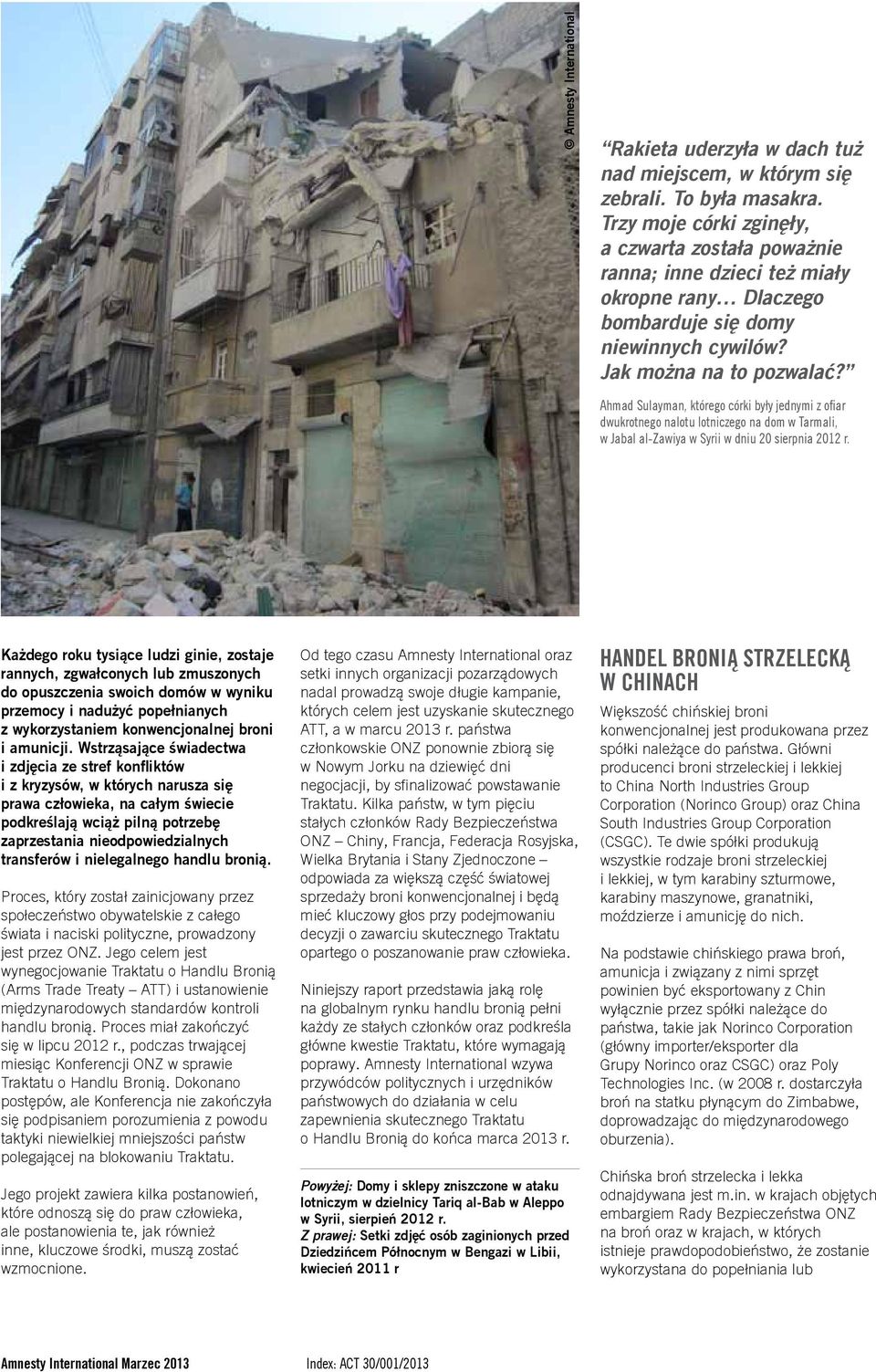 Ahmad Sulayman, którego córki były jednymi z ofiar dwukrotnego nalotu lotniczego na dom w Tarmali, w Jabal al-zawiya w Syrii w dniu 20 sierpnia 2012 r.