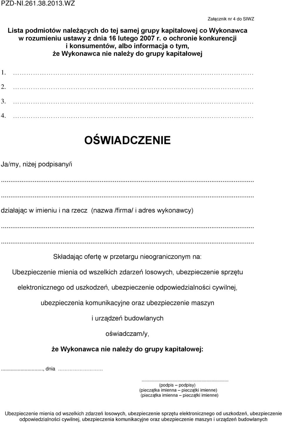 ..... dziaùaj¹c w imieniu i na rzecz (nazwa /firma/ i adres wykonawcy).