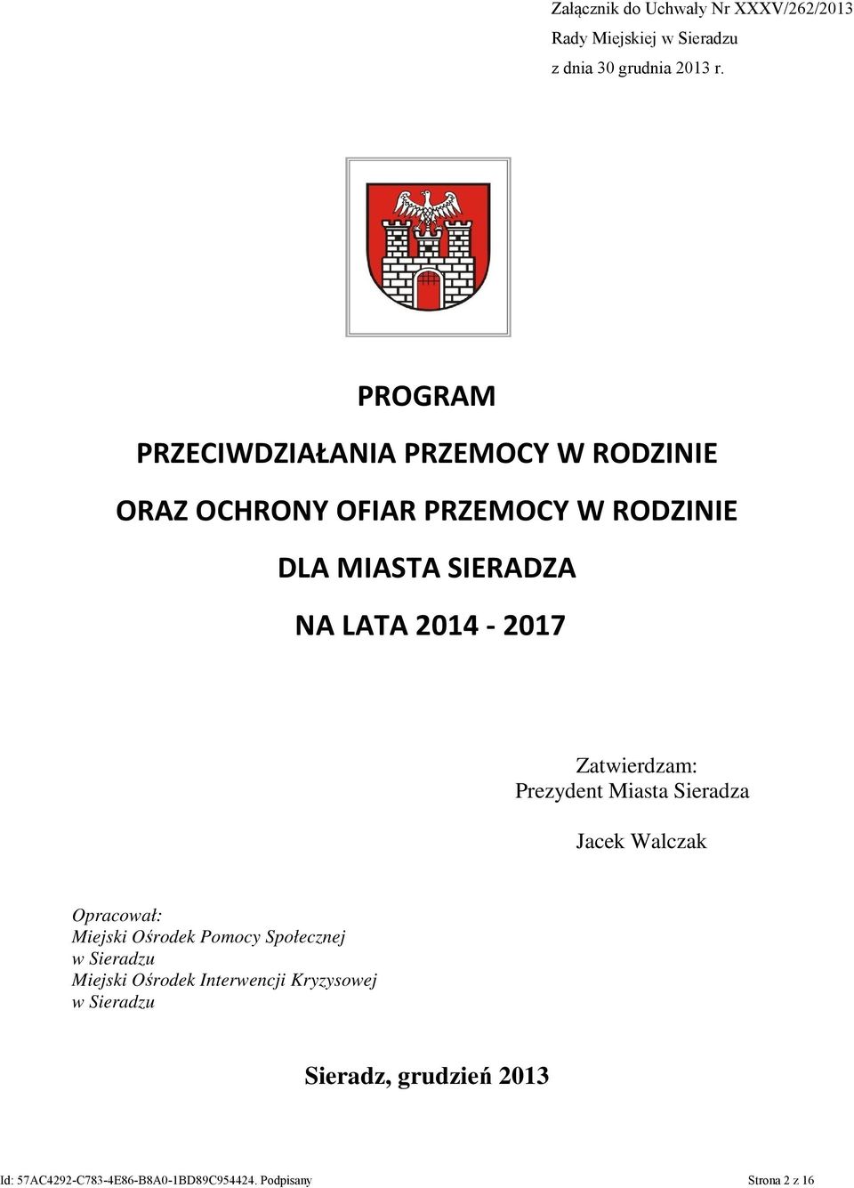 2014-2017 Zatwierdzam: Prezydent Miasta Sieradza Jacek Walczak Opracował: Miejski Ośrodek Pomocy Społecznej w