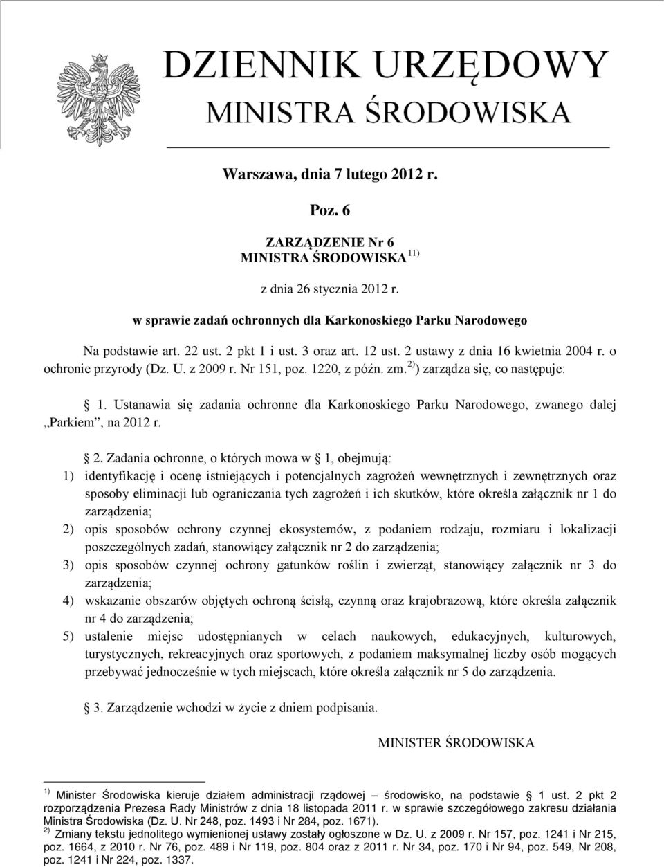 Ustanawia się zadania ochronne dla Karkonoskiego Parku Narodowego, zwanego dalej Parkiem, na 20