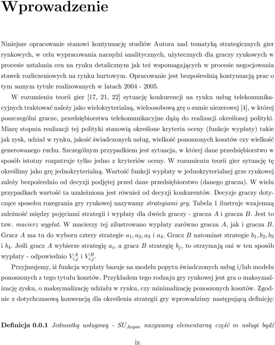 Opracowanie jest bezpośrednią kontynuacją prac o tym samym tytule realizowanych w latach 2004-2005.