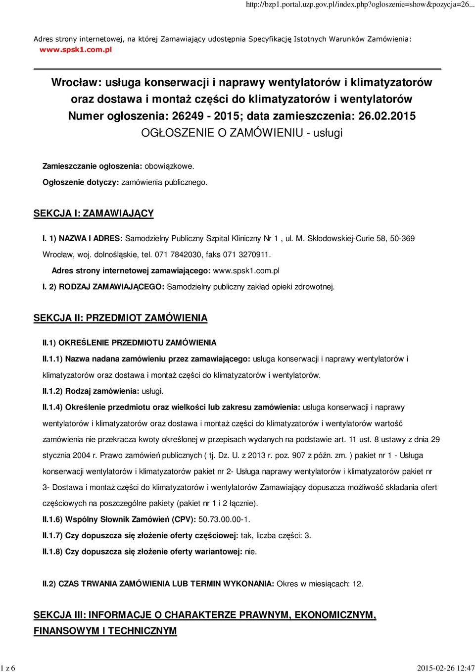 2015 OGŁOSZENIE O ZAMÓWIENIU - usługi Zamieszczanie ogłoszenia: obowiązkowe. Ogłoszenie dotyczy: zamówienia publicznego. SEKCJA I: ZAMAWIAJĄCY I.