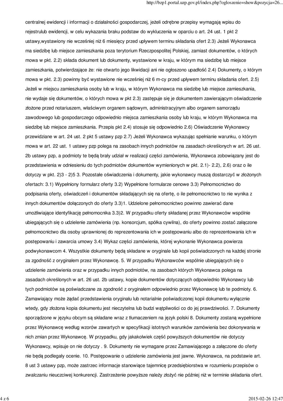 3) Jeżeli Wykonawca ma siedzibę lub miejsce zamieszkania poza terytorium Rzeczpospolitej Polskiej, zamiast dokumentów, o których mowa w pkt. 2.