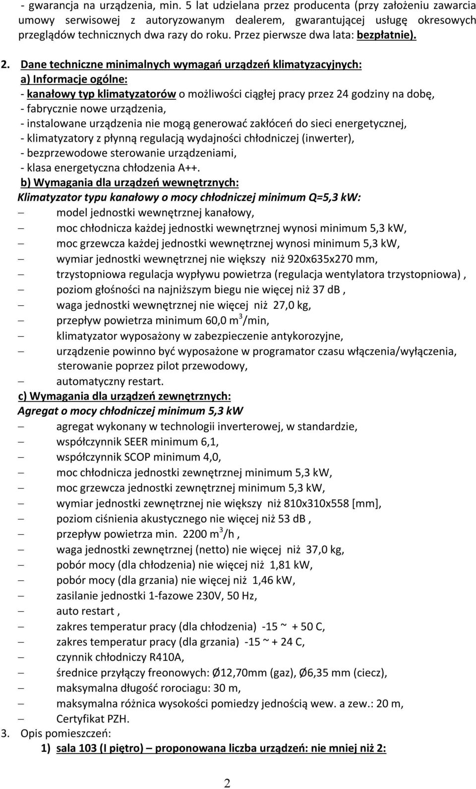 Przez pierwsze dwa lata: bezpłatnie). 2.