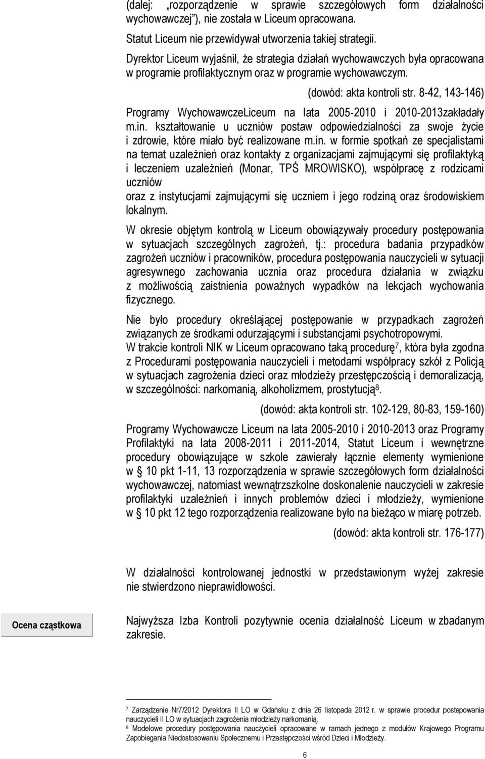 8-42, 143-146) Programy WychowawczeLiceum na lata 2005-2010 i 2010-2013zakładały m.in.