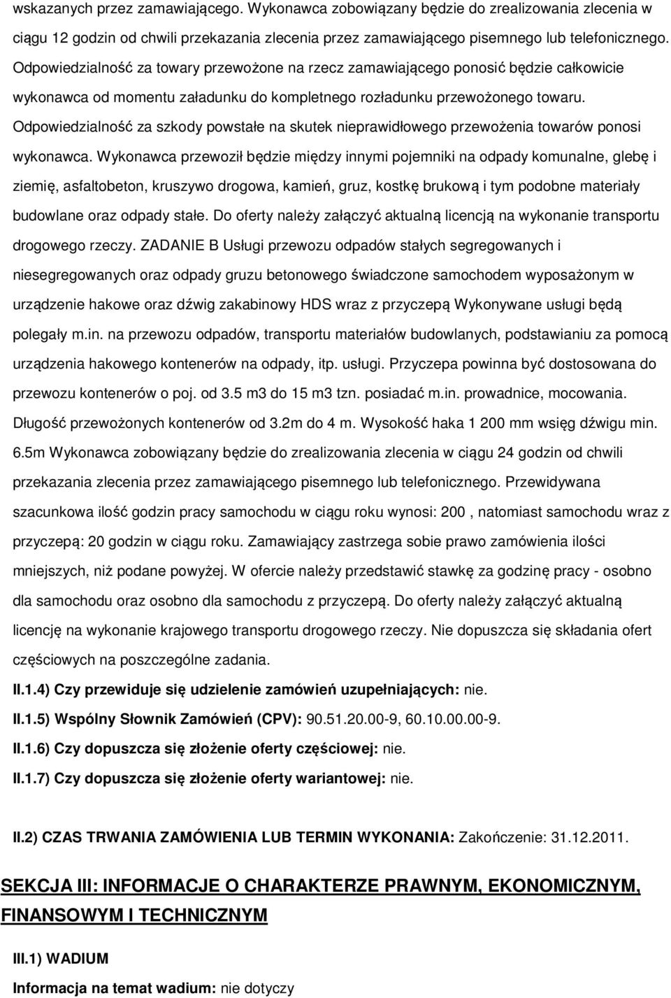 Odpwiedzialnść za szkdy pwstałe na skutek nieprawidłweg przewżenia twarów pnsi wyknawca.