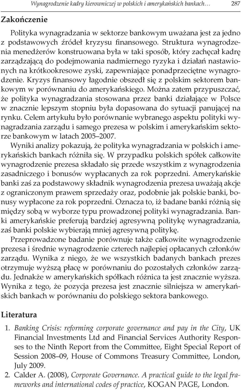 ponadprzeciętne wynagrodzenie. Kryzys finansowy łagodnie obszedł się z polskim sektorem bankowym w porównaniu do amerykańskiego.