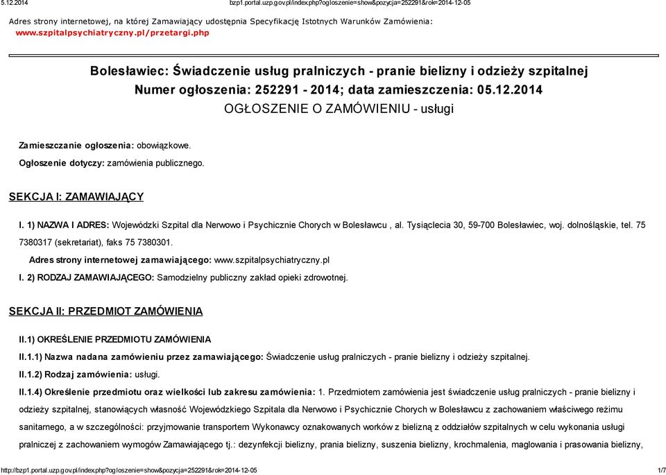 2014 OGŁOSZENIE O ZAMÓWIENIU - usługi Zamieszczanie ogłoszenia: obowiązkowe. Ogłoszenie dotyczy: zamówienia publicznego. SEKCJA I: ZAMAWIAJĄCY I.