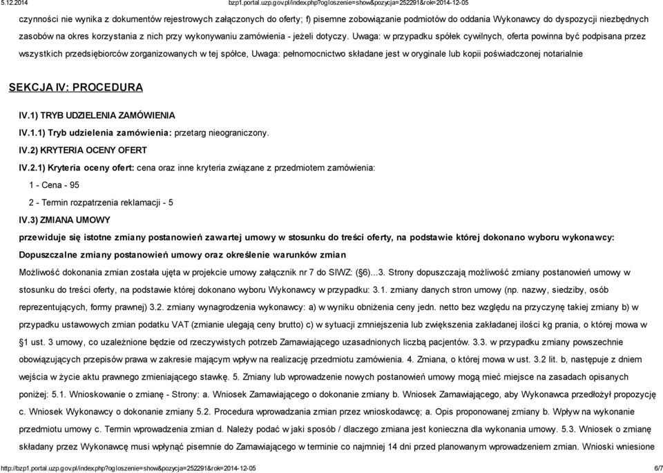 Uwaga: w przypadku spółek cywilnych, oferta powinna być podpisana przez wszystkich przedsiębiorców zorganizowanych w tej spółce, Uwaga: pełnomocnictwo składane jest w oryginale lub kopii