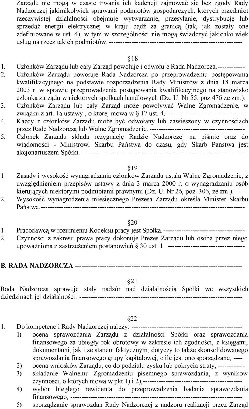 4), w tym w szczególności nie mogą świadczyć jakichkolwiek usług na rzecz takich podmiotów. ----------------------------------------------------------- 18 1.