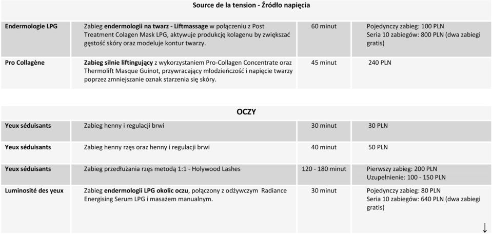 60 minut Pojedynczy zabieg: 100 PLN Seria 10 zabiegów: 800 PLN (dwa zabiegi gratis) Pro Collagène Zabieg silnie liftingujący z wykorzystaniem Pro-Collagen Concentrate oraz Thermolift Masque Guinot,