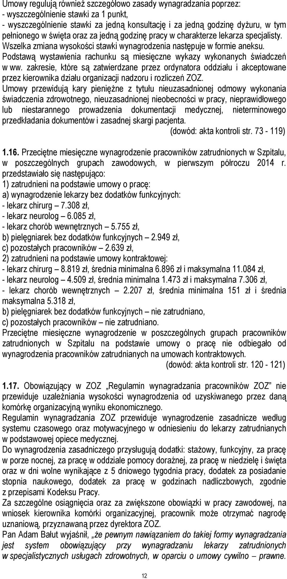 Podstawą wystawienia rachunku są miesięczne wykazy wykonanych świadczeń w ww.