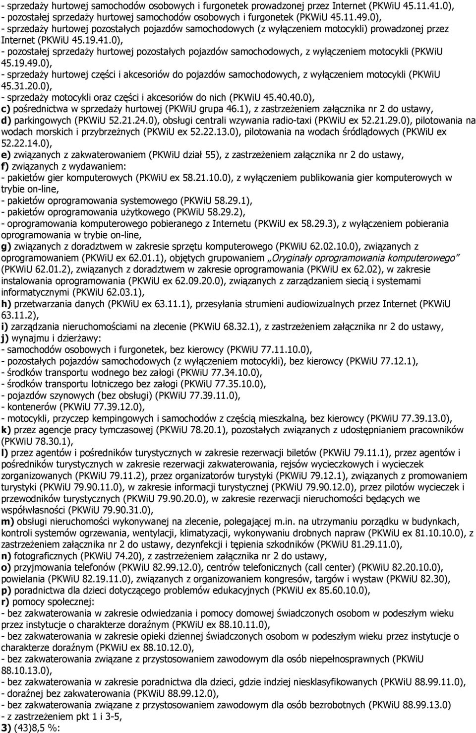 9.4.0, - pozostałej sprzedaży hurtowej pozostałych pojazdów samochodowych, z wyłączeniem motocykli (PKWiU 4.9.49.