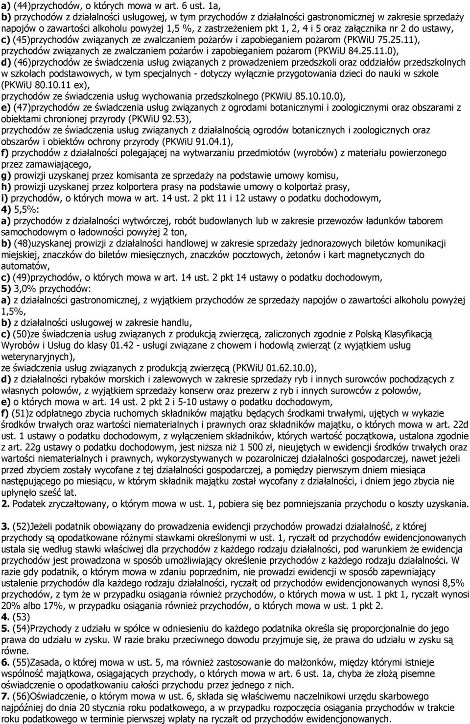 do ustawy, c (4przychodów związanych ze zwalczaniem pożarów i zapobieganiem pożarom (PKWiU 7.., przychodów związanych ze zwalczaniem pożarów i zapobieganiem pożarom (PKWiU 4.