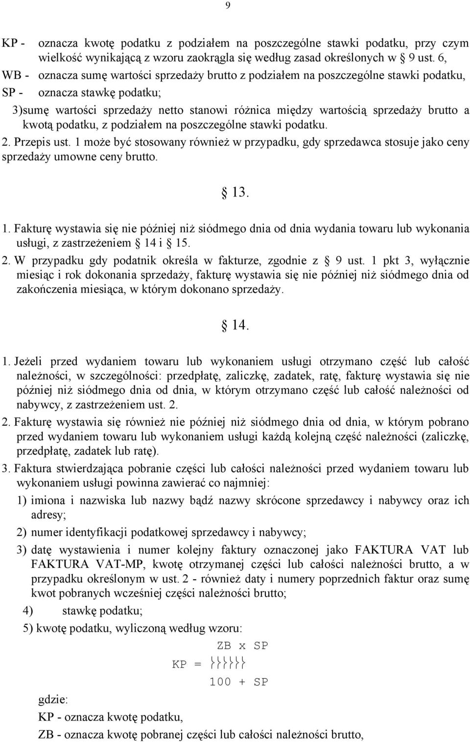 brutto a kwotą podatku, z podziałem na poszczególne stawki podatku. 2. Przepis ust. 1 