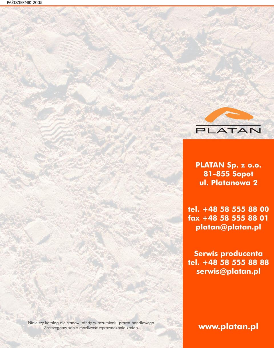 pl Serwis producenta tel. 48 58 555 88 88 serwis@platan.