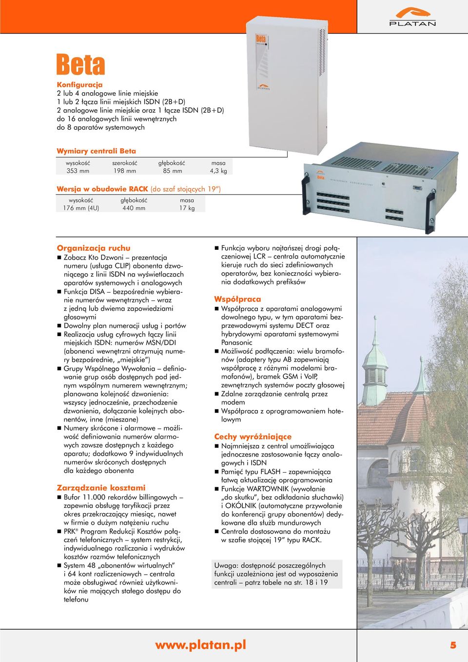 dzwoniàcego z linii ISDN na wyêwietlaczach aparatów systemowych i analogowych r Funkcja DISA bezpoêrednie wybieranie numerów wewn trznych wraz z jednà lub dwiema zapowiedziami g osowymi r Dowolny