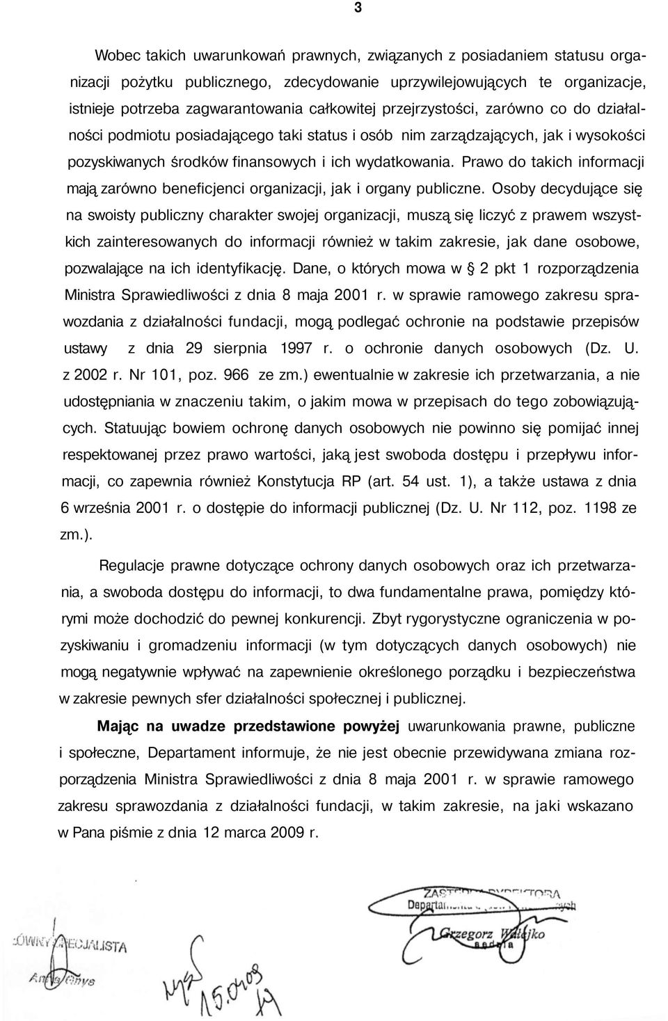 Prawo do takich informacji mają zarówno beneficjenci organizacji, jak i organy publiczne.