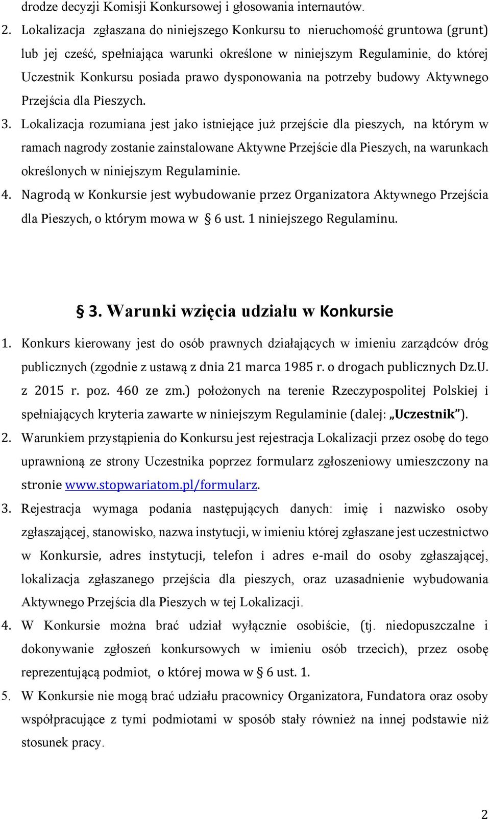 dysponowania na potrzeby budowy Aktywnego Przejścia dla Pieszych. 3.