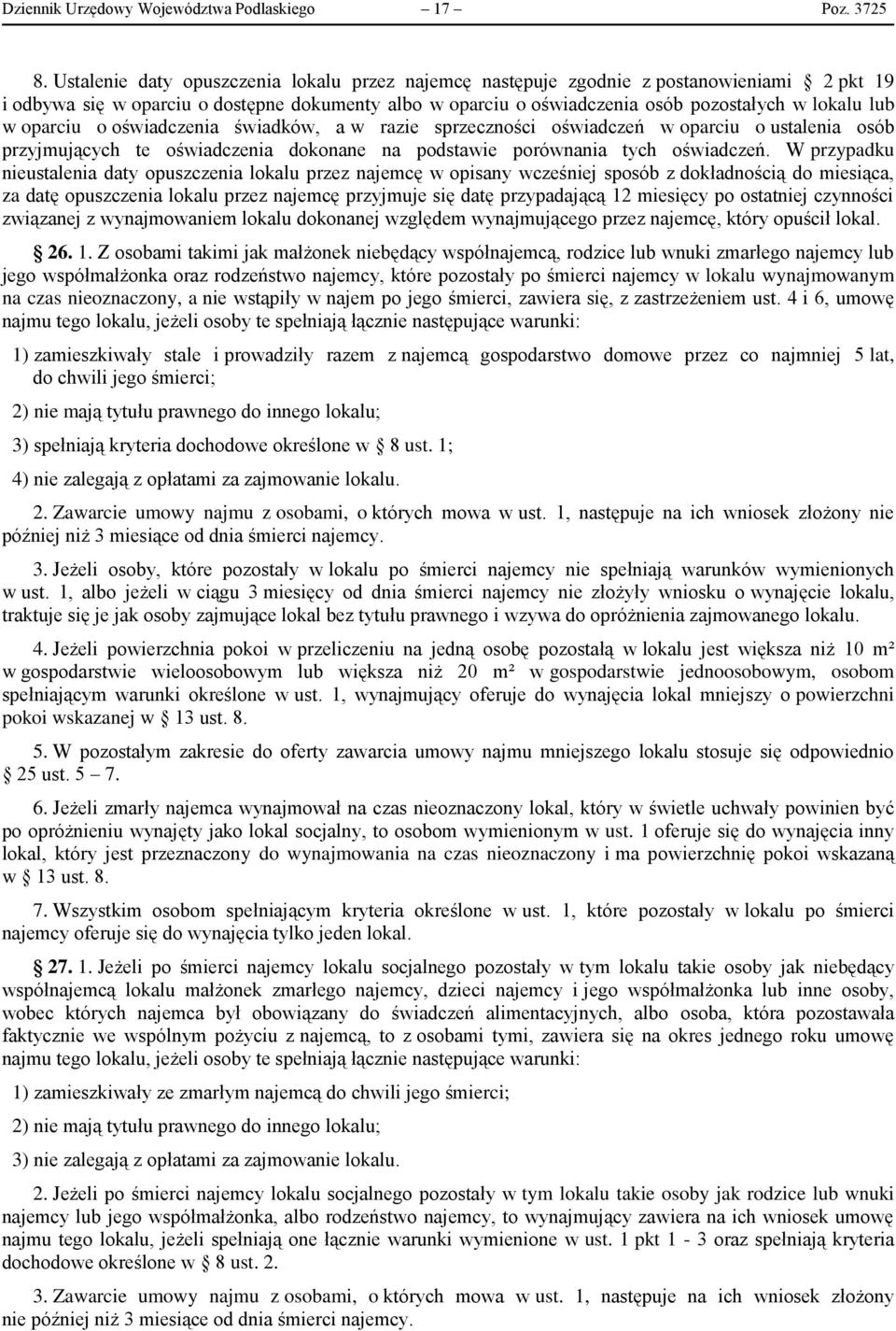 oparciu o oświadczenia świadków, a w razie sprzeczności oświadczeń w oparciu o ustalenia osób przyjmujących te oświadczenia dokonane na podstawie porównania tych oświadczeń.