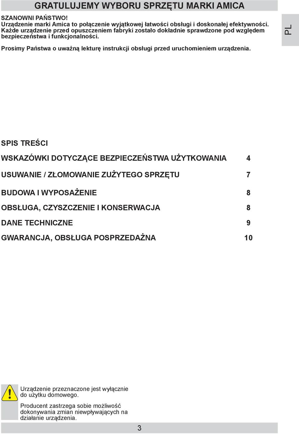 Prosimy Państwa o uważną lekturę instrukcji obsługi przed uruchomieniem urządzenia.