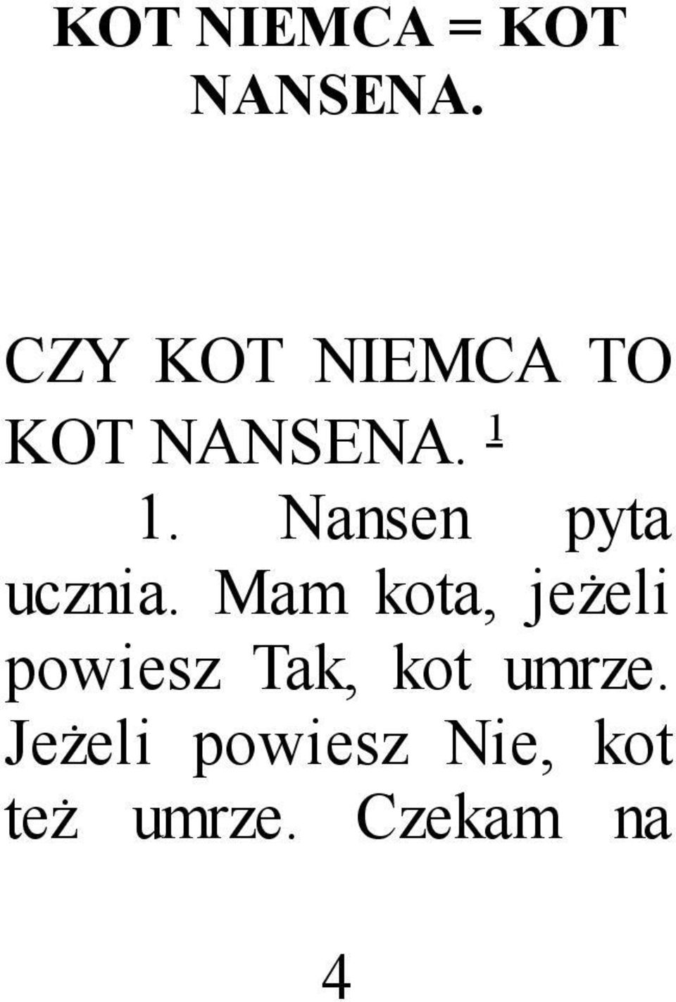 Nansen pyta ucznia.