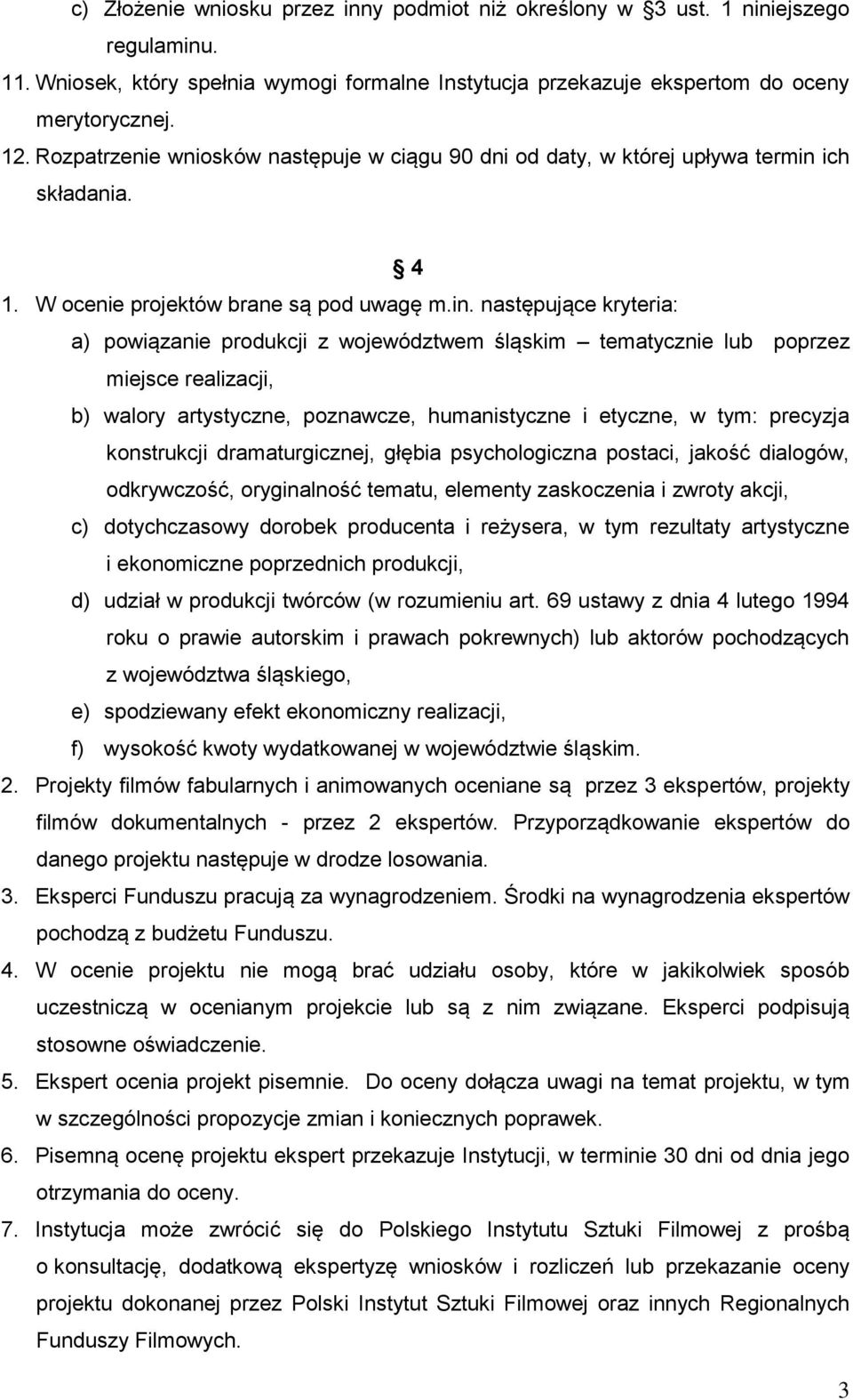 ich składania. 4 1. W ocenie projektów brane są pod uwagę m.in.