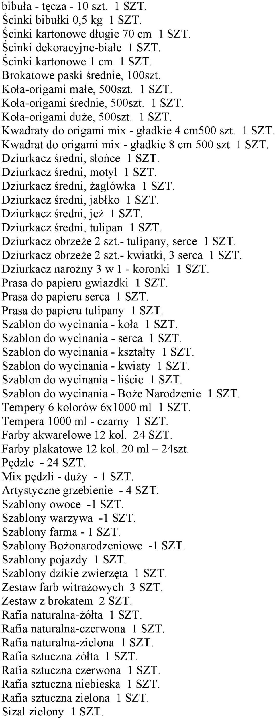 Dziurkacz średni, słońce 1 SZT. Dziurkacz średni, motyl 1 SZT. Dziurkacz średni, żaglówka 1 SZT. Dziurkacz średni, jabłko 1 SZT. Dziurkacz średni, jeż 1 SZT. Dziurkacz średni, tulipan 1 SZT.