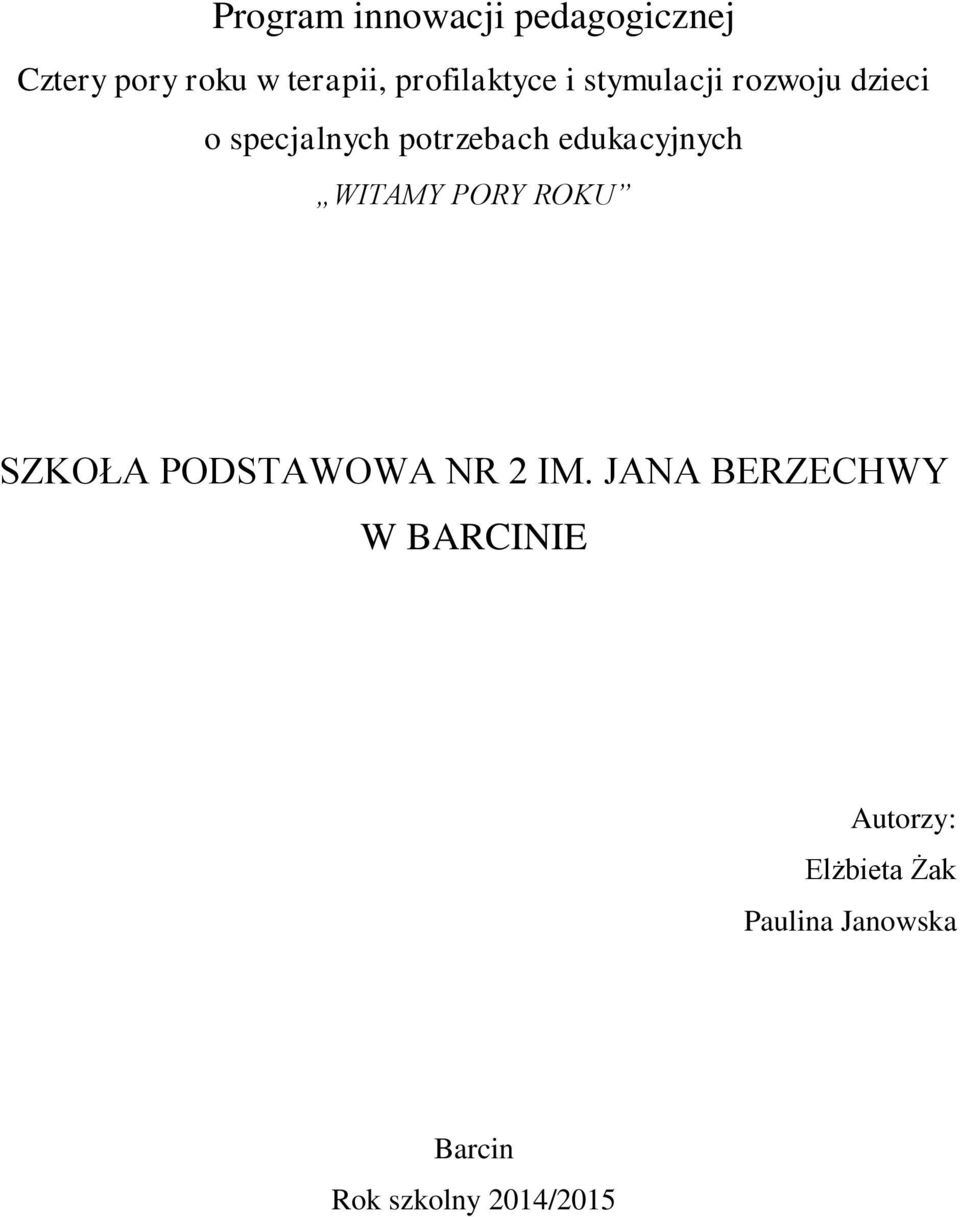 edukacyjnych WITAMY PORY ROKU SZKOŁA PODSTAWOWA NR 2 IM.