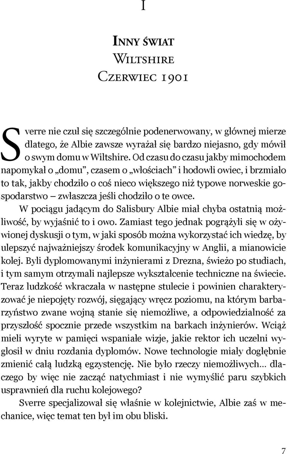 chodziło o te owce. W pociągu jadącym do Salisbury Albie miał chyba ostatnią możliwość, by wyjaśnić to i owo.