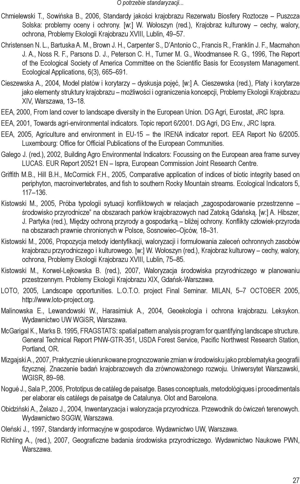 A., Noss R. F., Parsons D. J., Peterson C. H., Turner M. G., Woodmansee R. G., 1996, The Report of the Ecological Society of America Committee on the Scientific Basis for Ecosystem Management.