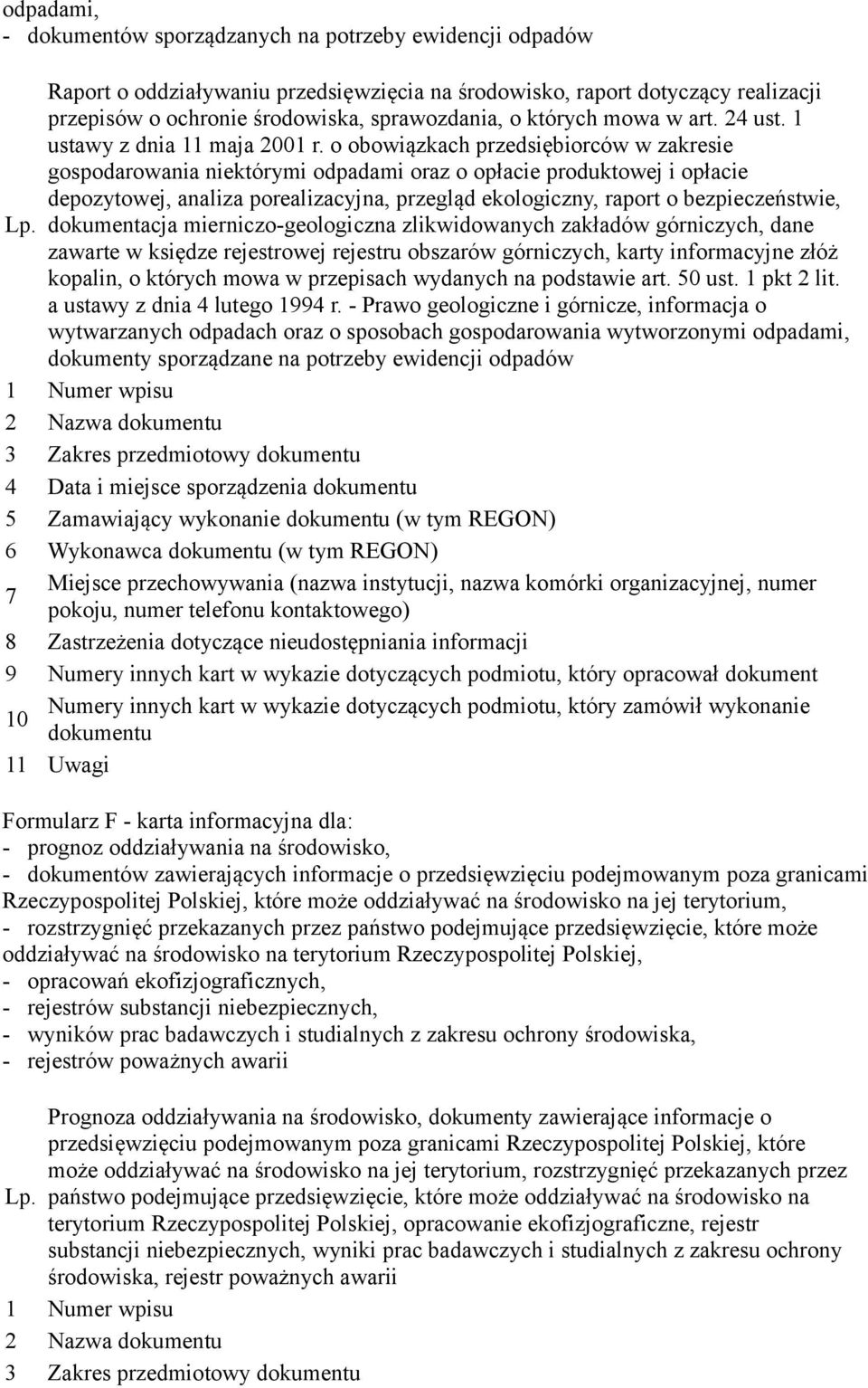 o obowiązkach przedsiębiorców w zakresie gospodarowania niektórymi odpadami oraz o opłacie produktowej i opłacie depozytowej, analiza porealizacyjna, przegląd ekologiczny, raport o bezpieczeństwie,