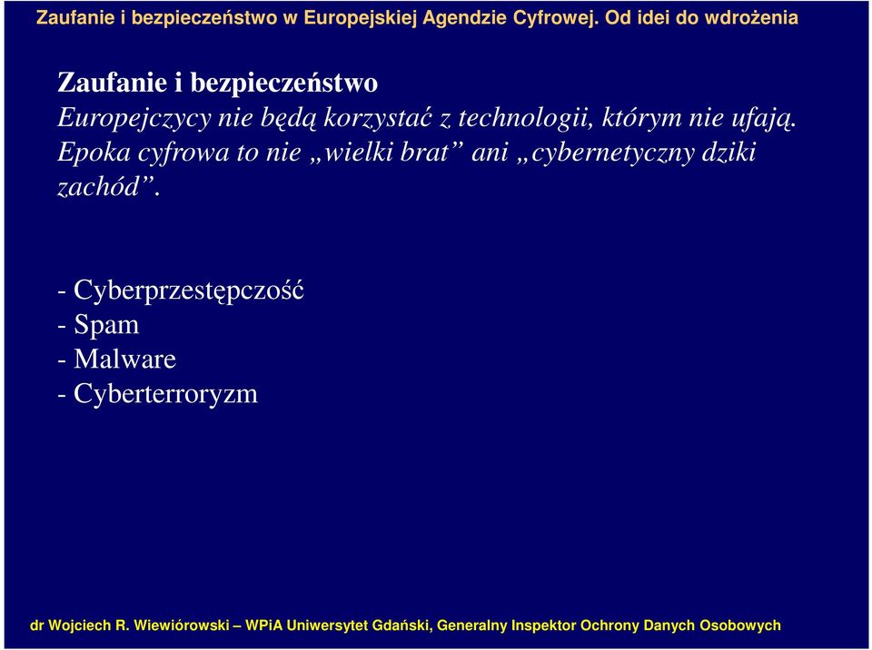 Epoka cyfrowa to nie wielki brat ani cybernetyczny