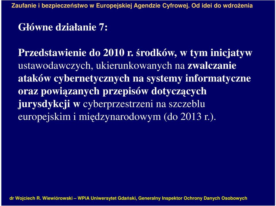 ataków cybernetycznych na systemy informatyczne oraz powiązanych