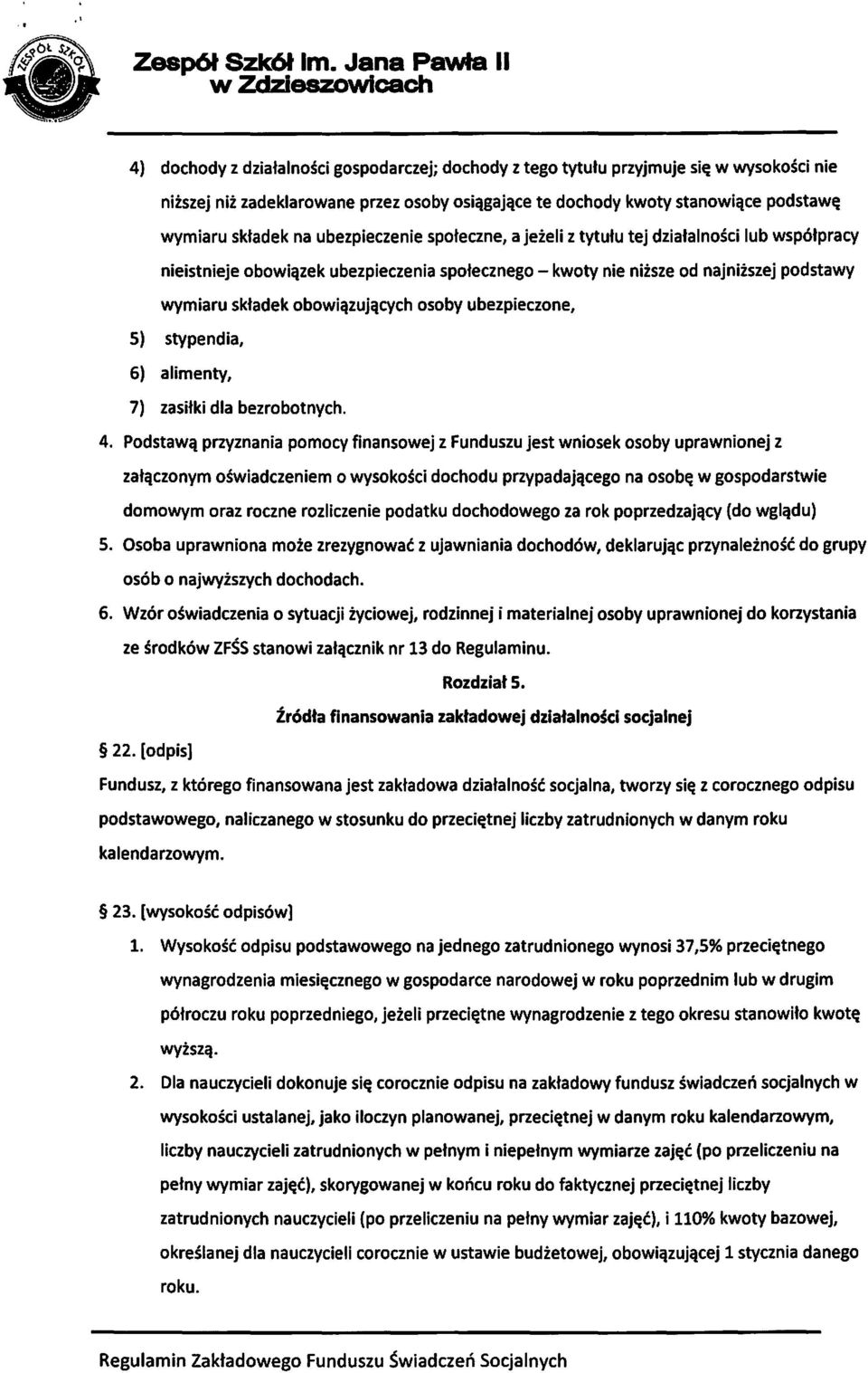 podstawę wymiaru składek na ubezpieczenie społeczne, a jeżeli z tytułu tej działalności lub współpracy nieistnieje obowiązek ubezpieczenia społecznego -kwoty nie niższe od najniższej podstawy wymiaru