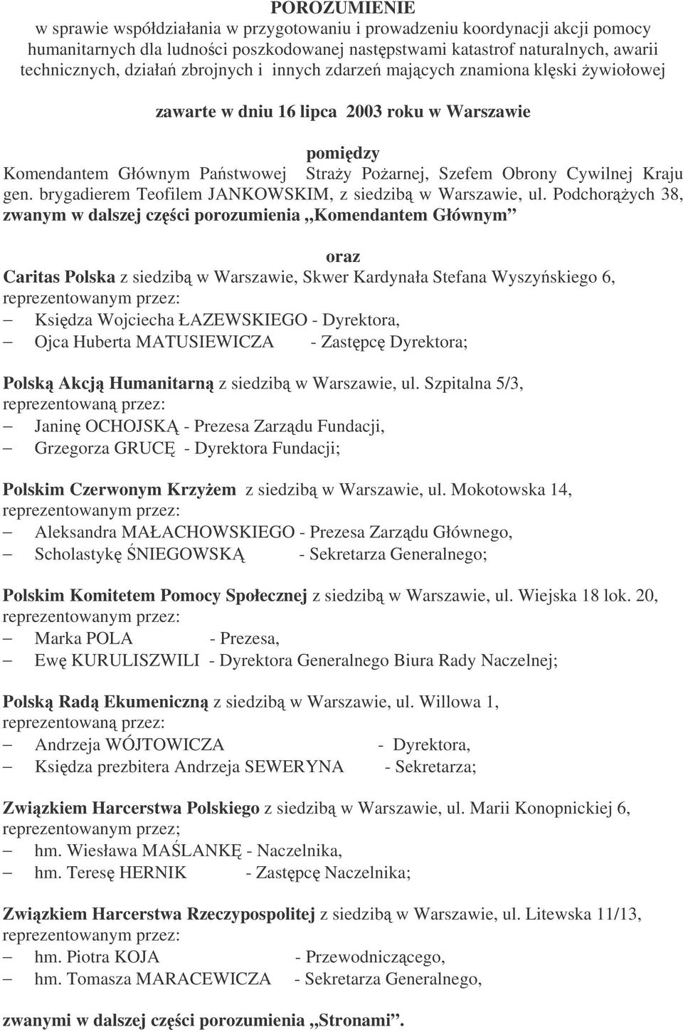 brygadierem Teofilem JANKOWSKIM, z siedzib w Warszawie, ul.