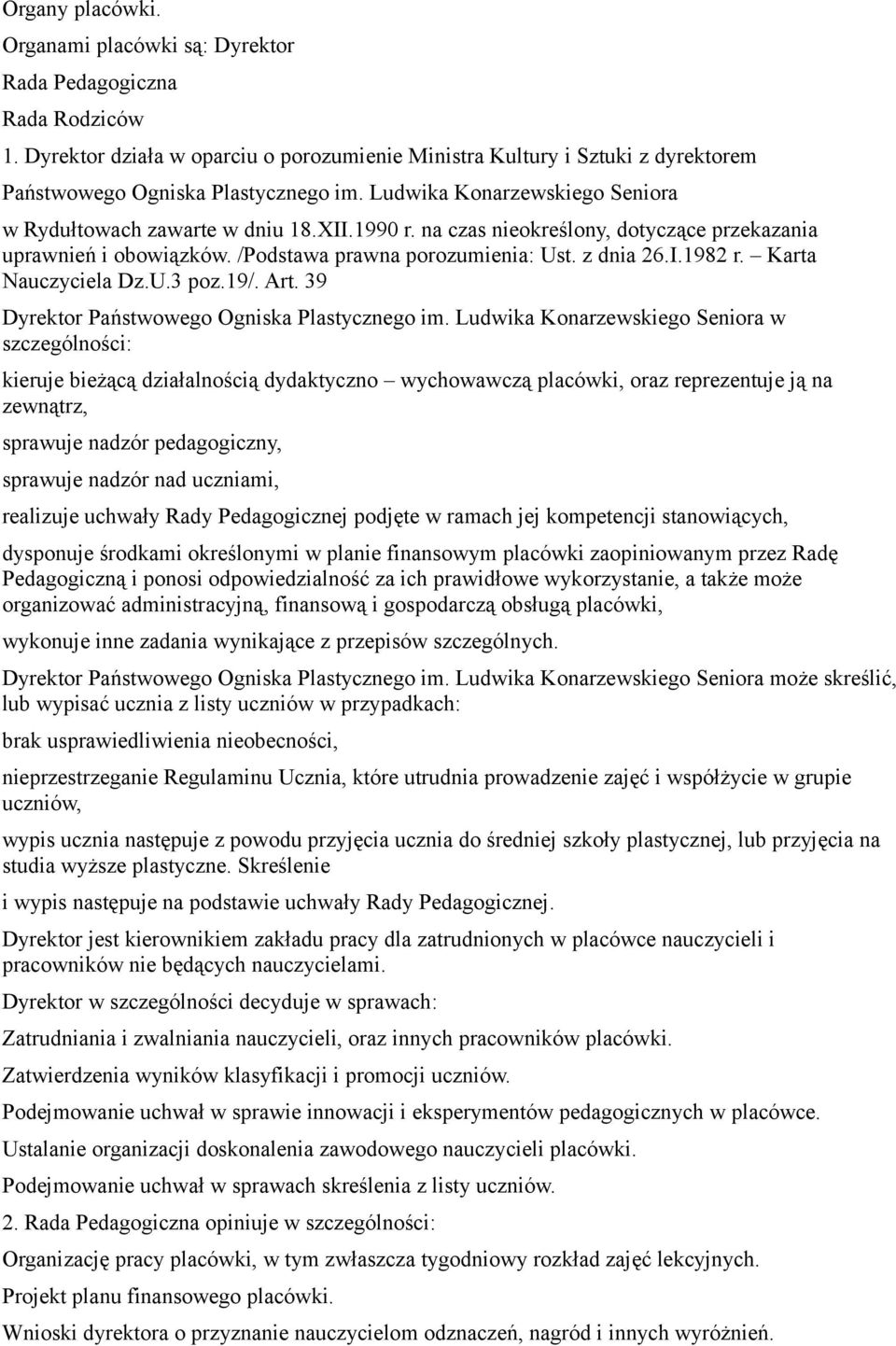 Karta Nauczyciela Dz.U.3 poz.19/. Art. 39 Dyrektor Państwowego Ogniska Plastycznego im.