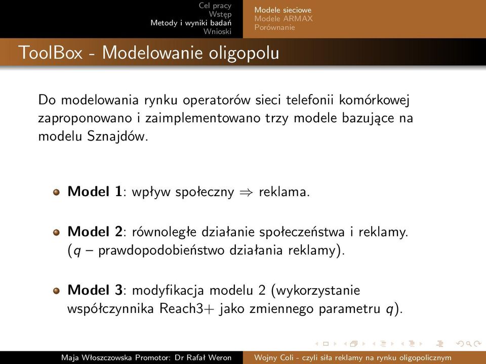 Model 1: wpływ społeczny reklama. Model 2: równoległe działanie społeczeństwa i reklamy.