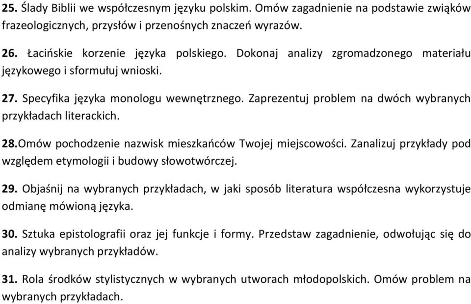 Omów pochodzenie nazwisk mieszkańców Twojej miejscowości. Zanalizuj przykłady pod względem etymologii i budowy słowotwórczej. 29.