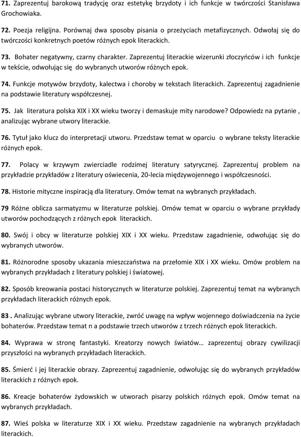 Zaprezentuj literackie wizerunki złoczyńców i ich funkcje w tekście, odwołując się do wybranych utworów różnych epok. 74. Funkcje motywów brzydoty, kalectwa i choroby w tekstach literackich.