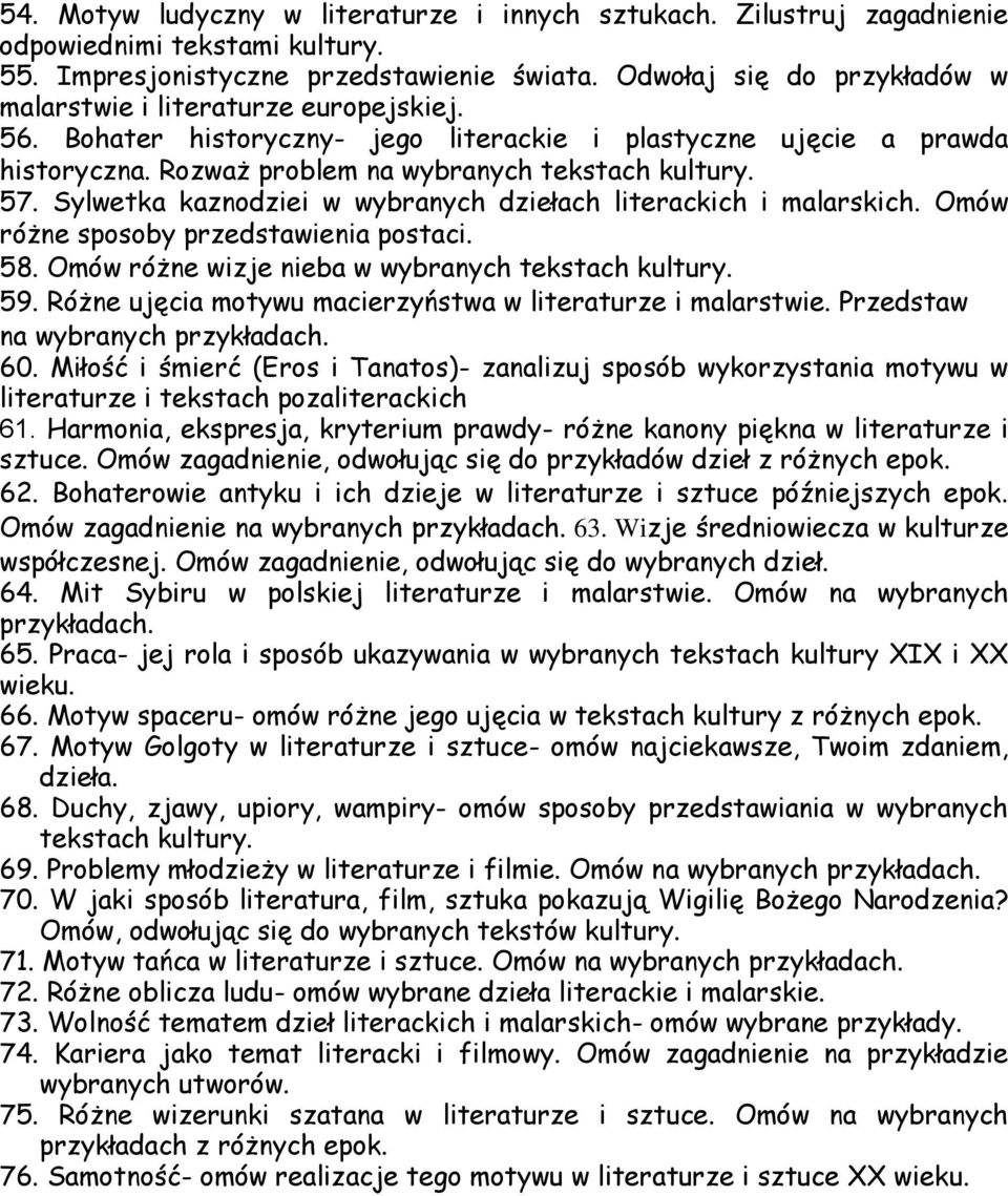 Sylwetka kaznodziei w wybranych dziełach literackich i malarskich. Omów różne sposoby przedstawienia postaci. 58. Omów różne wizje nieba w wybranych tekstach kultury. 59.