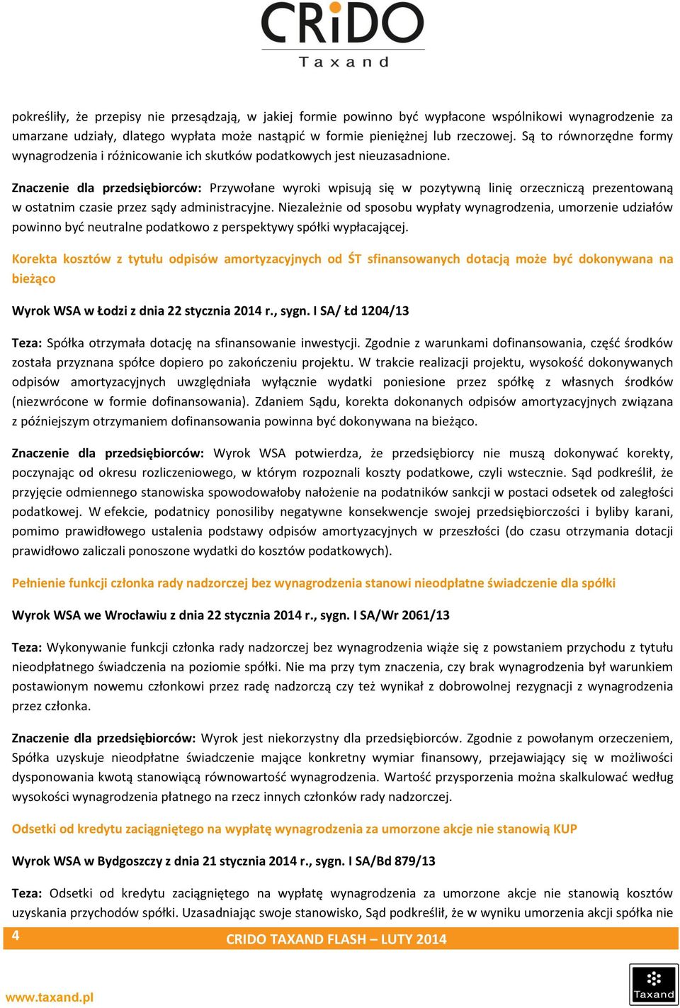 Znaczenie dla przedsiębiorców: Przywołane wyroki wpisują się w pozytywną linię orzeczniczą prezentowaną w ostatnim czasie przez sądy administracyjne.