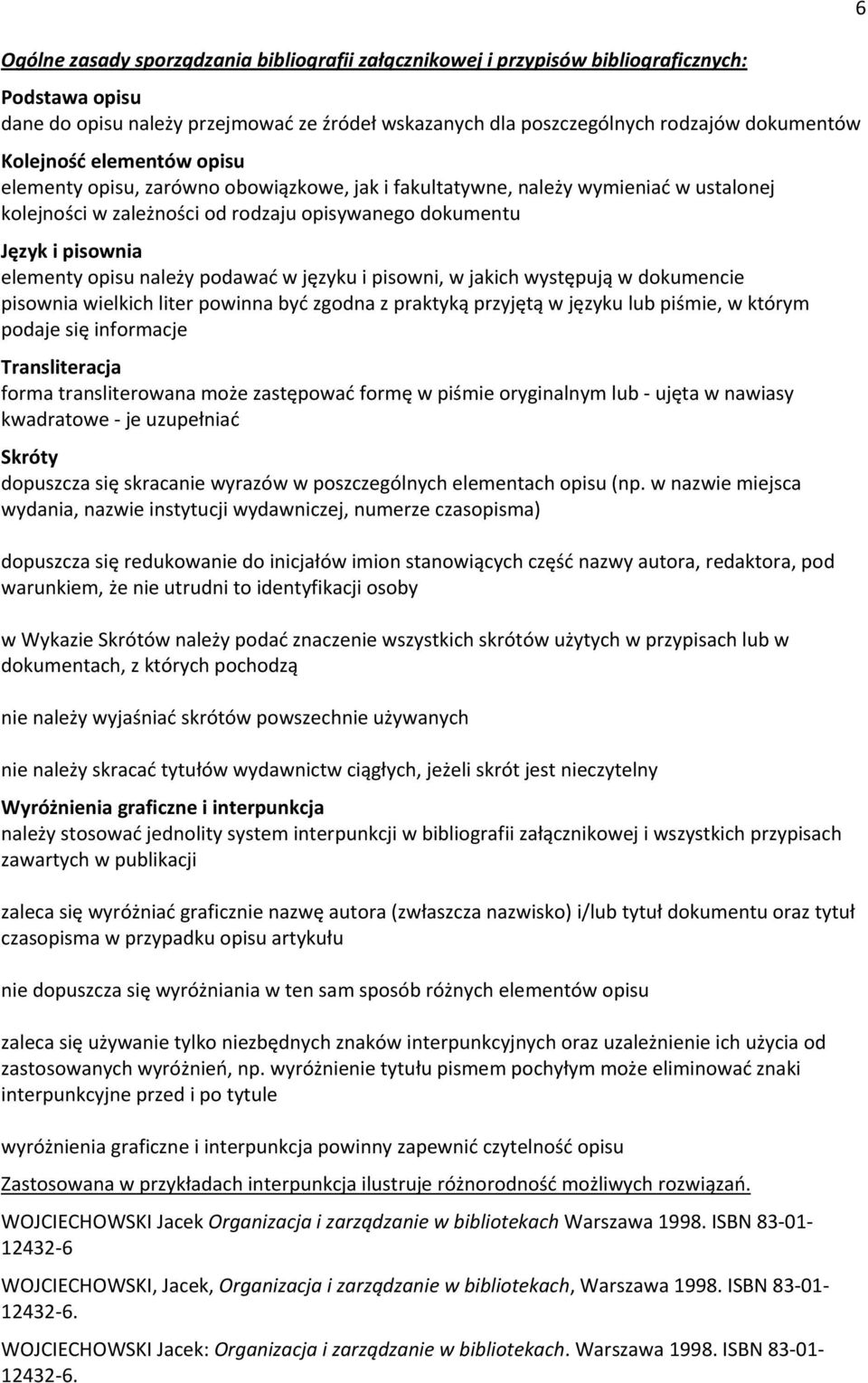 opisu należy podawać w języku i pisowni, w jakich występują w dokumencie pisownia wielkich liter powinna być zgodna z praktyką przyjętą w języku lub piśmie, w którym podaje się informacje