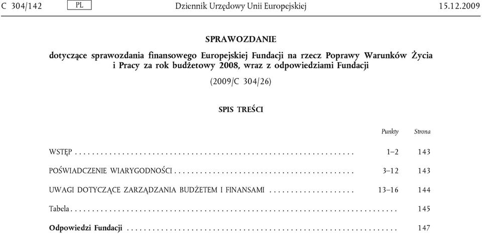 (2009/C 304/26) SPIS TREŚCI Punkty Strona WSTĘP................................................................. 1 2 143 POŚWIADCZENIE WIARYGODNOŚCI.