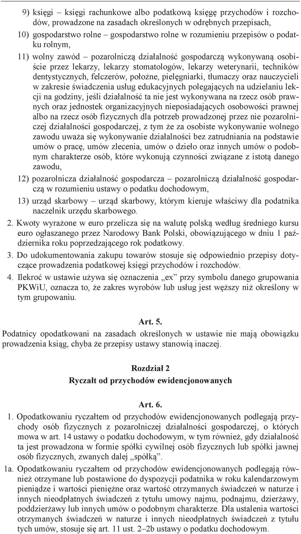 prawnych oraz jednostek organizacyjnych prawnej albo na rzecz osób fizycznych dla potrzeb prowadzonej przez nie pozarolniczej gospodarczej, z tym za osobiste wykonywanie wolnego zawodu wykonywanie