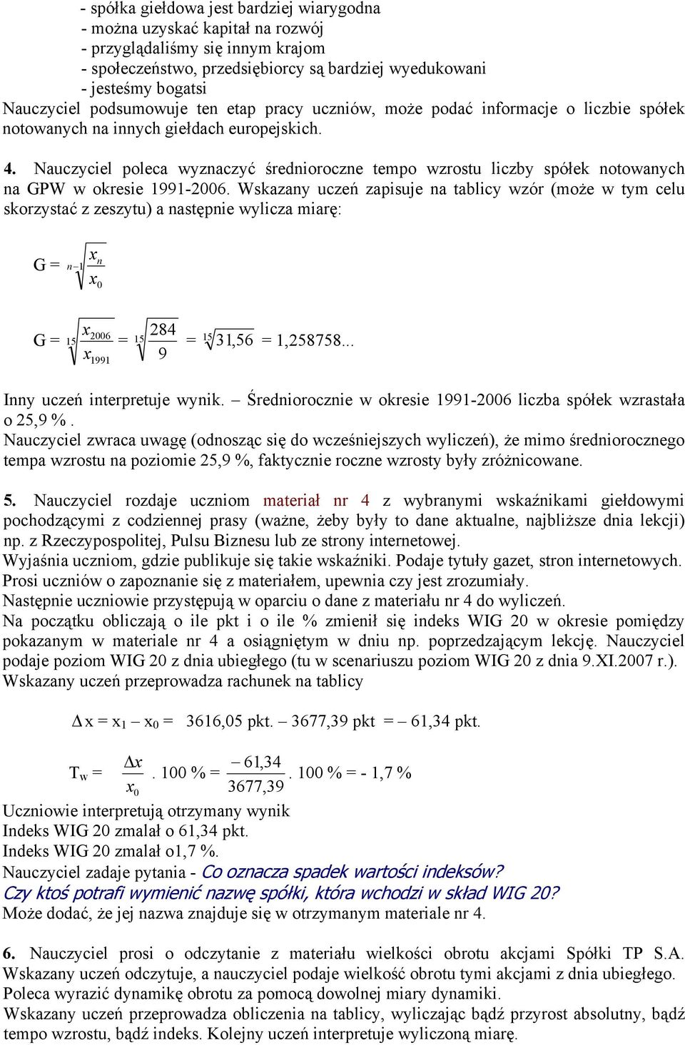 Nauczyciel poleca wyznaczyć średnioroczne tempo wzrostu liczby spółek notowanych na GPW w okresie 1991-2006.