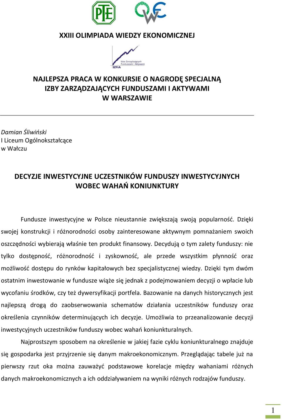 Dzięki swojej konstrukcji i różnorodności osoby zainteresowane aktywnym pomnażaniem swoich oszczędności wybierają właśnie ten produkt finansowy.